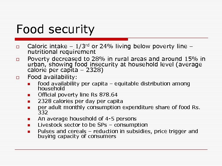 Food security o o o Caloric intake – 1/3 rd or 24% living below