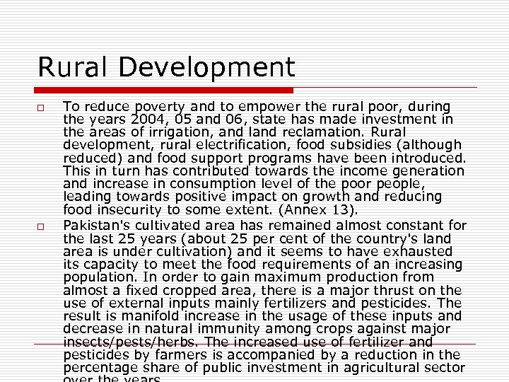Rural Development o o To reduce poverty and to empower the rural poor, during