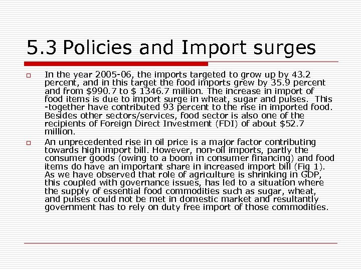 5. 3 Policies and Import surges o o In the year 2005 -06, the