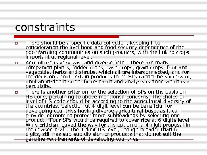 constraints o o o There should be a specific data collection, keeping into consideration