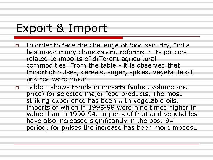 Export & Import o o In order to face the challenge of food security,