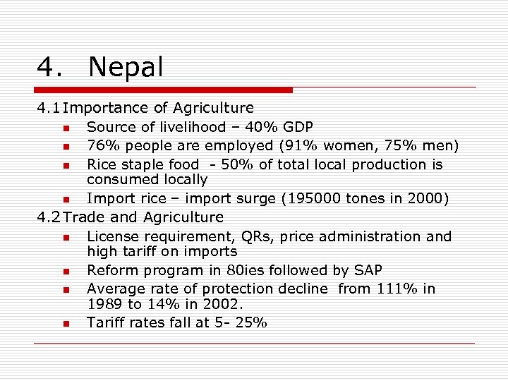 4. Nepal 4. 1 Importance of Agriculture n Source of livelihood – 40% GDP