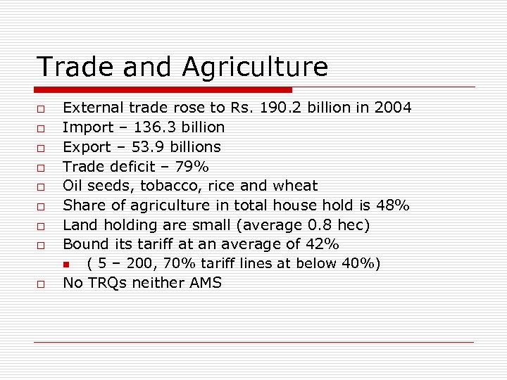 Trade and Agriculture o o o o o External trade rose to Rs. 190.