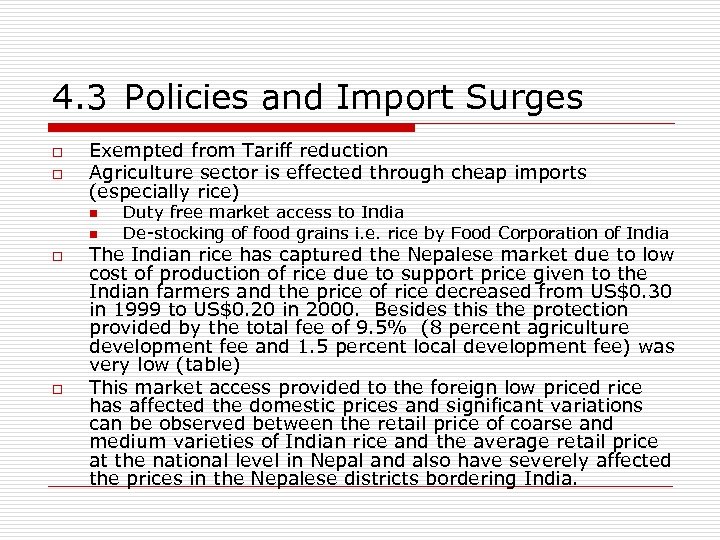 4. 3 Policies and Import Surges o o Exempted from Tariff reduction Agriculture sector