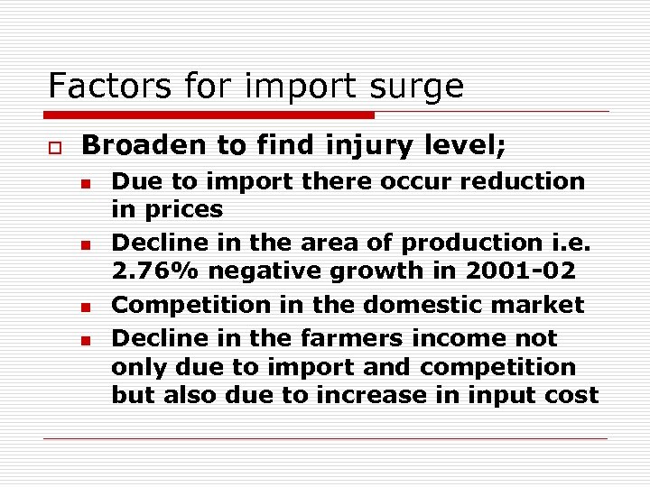 Factors for import surge o Broaden to find injury level; n n Due to