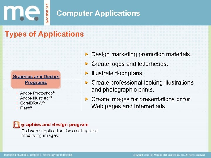 Section 9. 1 Computer Applications Types of Applications Design marketing promotion materials. Create logos