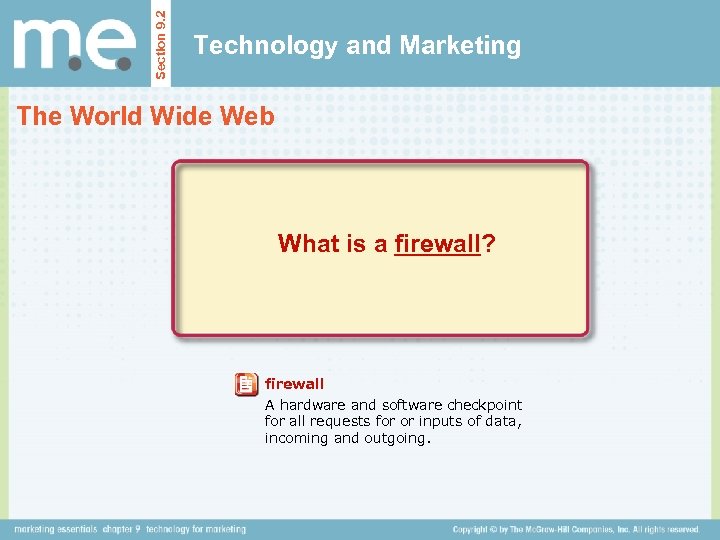 Section 9. 2 Technology and Marketing The World Wide Web What is a firewall?
