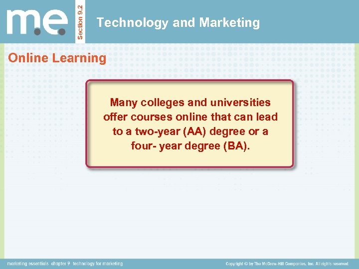 Section 9. 2 Technology and Marketing Online Learning Many colleges and universities offer courses
