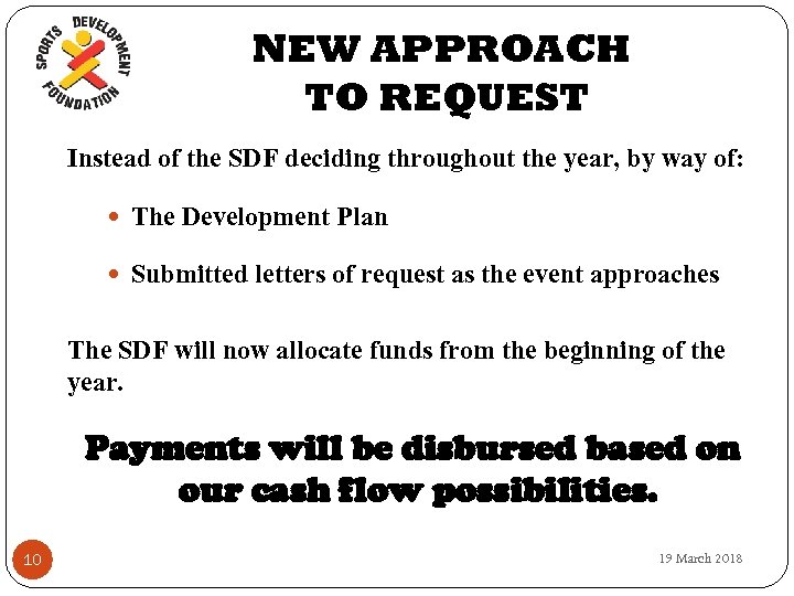 NEW APPROACH TO REQUEST Instead of the SDF deciding throughout the year, by way