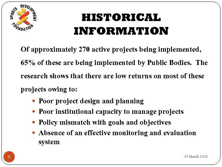 HISTORICAL INFORMATION Of approximately 270 active projects being implemented, 65% of these are being