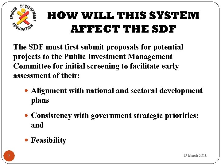 HOW WILL THIS SYSTEM AFFECT THE SDF The SDF must first submit proposals for