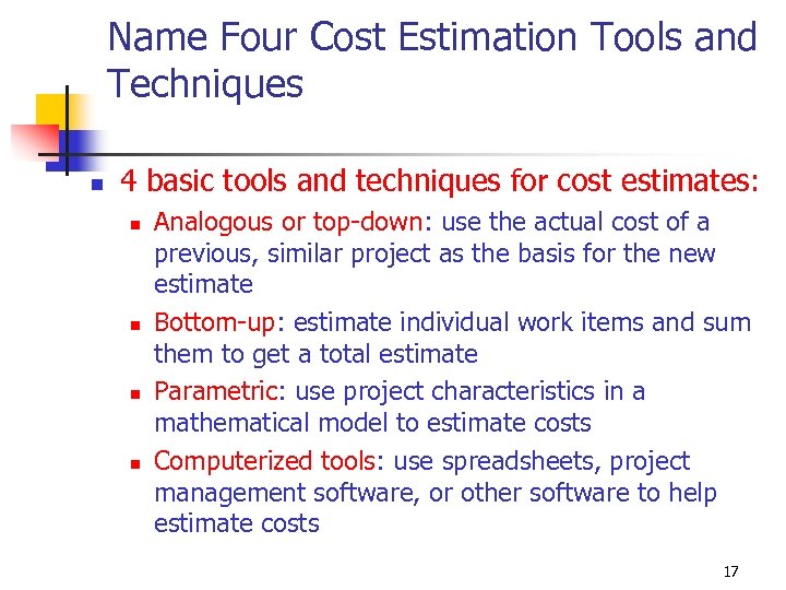 Name Four Cost Estimation Tools and Techniques n 4 basic tools and techniques for