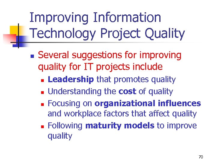 Improving Information Technology Project Quality n Several suggestions for improving quality for IT projects