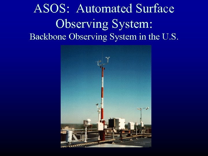 ASOS: Automated Surface Observing System: Backbone Observing System in the U. S. 