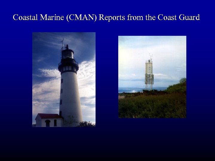 Coastal Marine (CMAN) Reports from the Coast Guard 