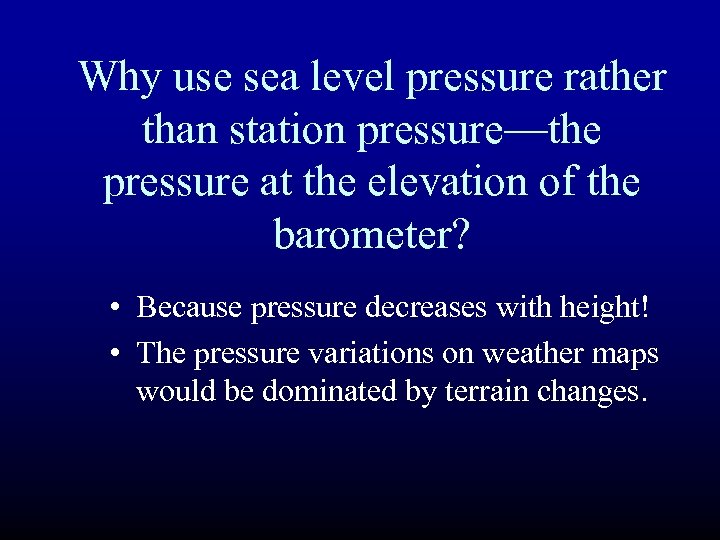 Why use sea level pressure rather than station pressure—the pressure at the elevation of