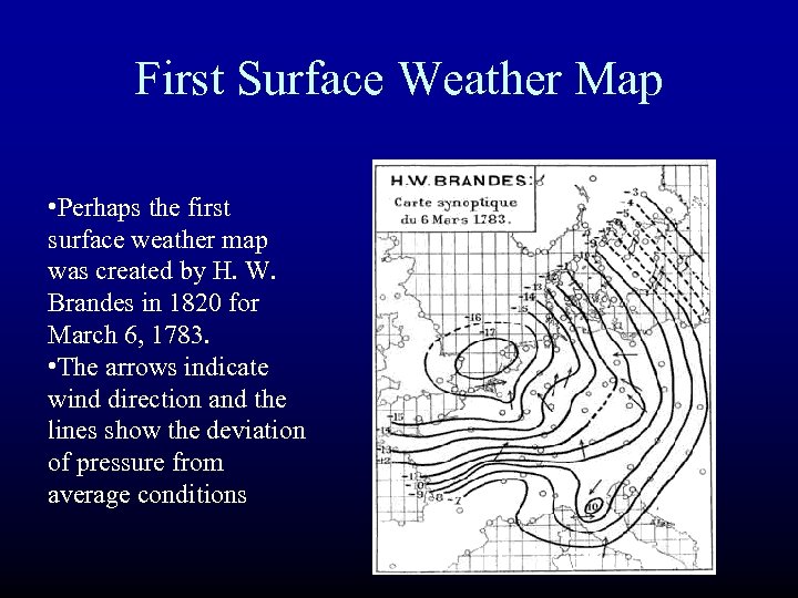 First Surface Weather Map • Perhaps the first surface weather map was created by