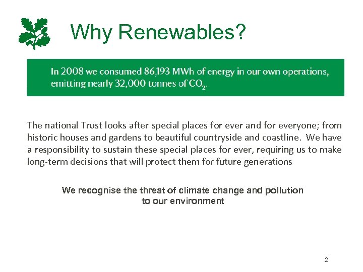 Why Renewables? The national Trust looks after special places for ever and for everyone;