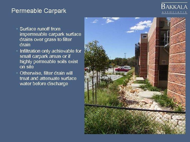 Permeable Carpark • Surface runoff from impermeable carpark surface drains over grass to filter