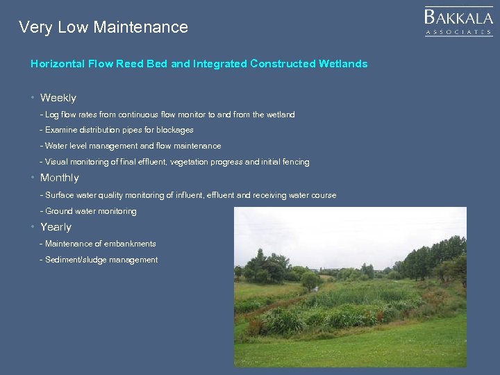 Very Low Maintenance Horizontal Flow Reed Bed and Integrated Constructed Wetlands • Weekly -