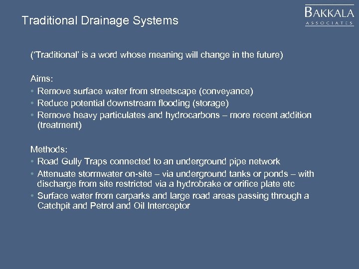 Traditional Drainage Systems (‘Traditional’ is a word whose meaning will change in the future)