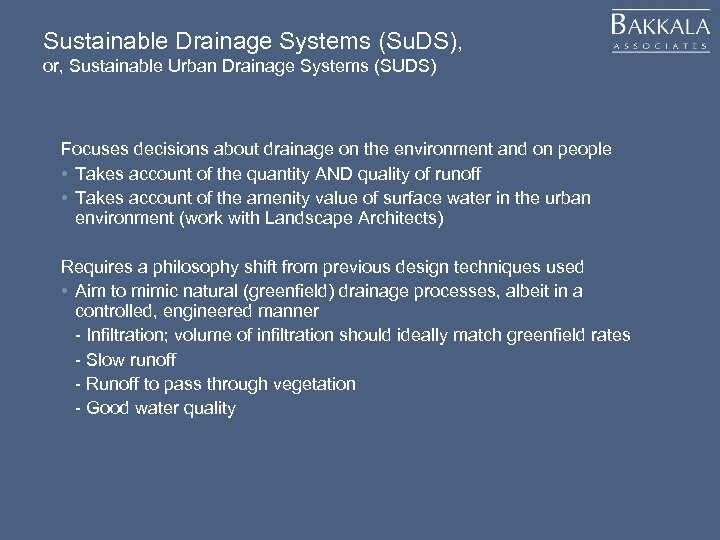 Sustainable Drainage Systems (Su. DS), or, Sustainable Urban Drainage Systems (SUDS) Focuses decisions about