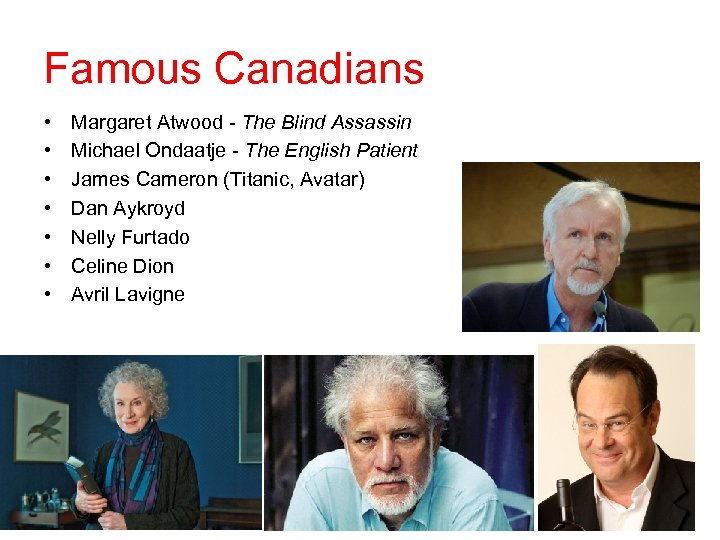 Famous Canadians • • Margaret Atwood - The Blind Assassin Michael Ondaatje - The