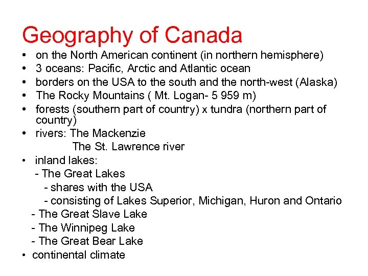 Geography of Canada • • • on the North American continent (in northern hemisphere)