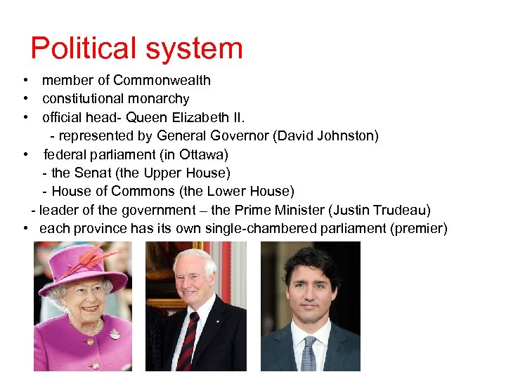 Political system • member of Commonwealth • constitutional monarchy • official head- Queen Elizabeth
