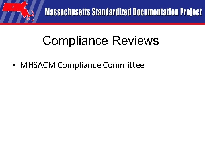 Compliance Reviews • MHSACM Compliance Committee 