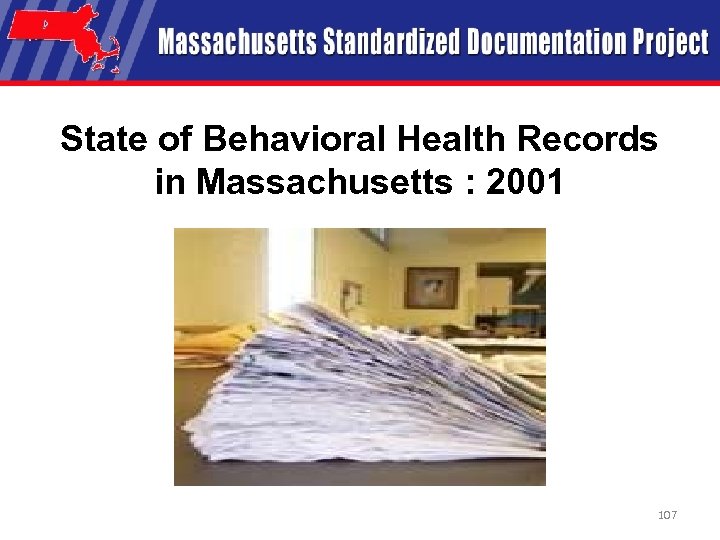 State of Behavioral Health Records in Massachusetts : 2001 107 