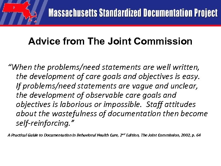 Advice from The Joint Commission “When the problems/need statements are well written, the development
