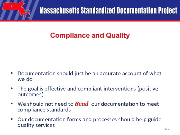Compliance and Quality • Documentation should just be an accurate account of what we