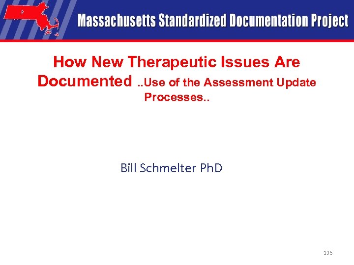 How New Therapeutic Issues Are Documented. . Use of the Assessment Update Processes. .