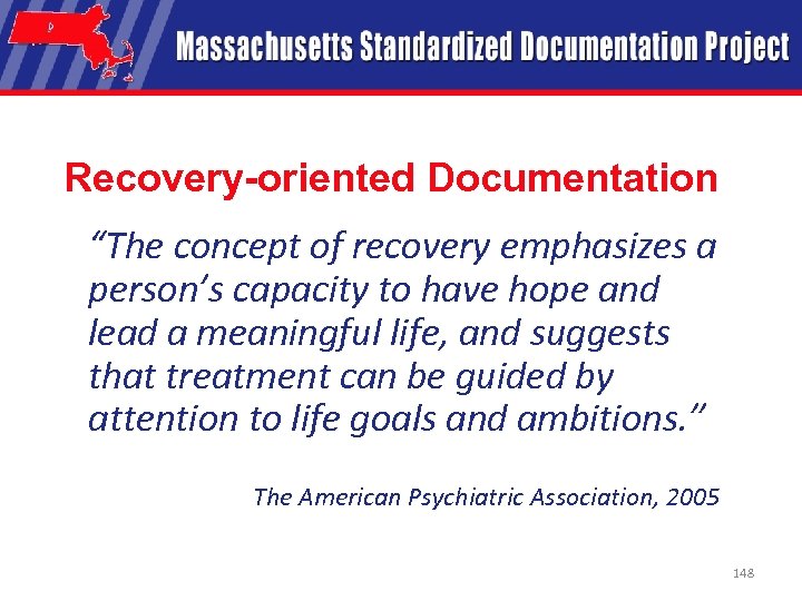 Recovery-oriented Documentation “The concept of recovery emphasizes a person’s capacity to have hope and
