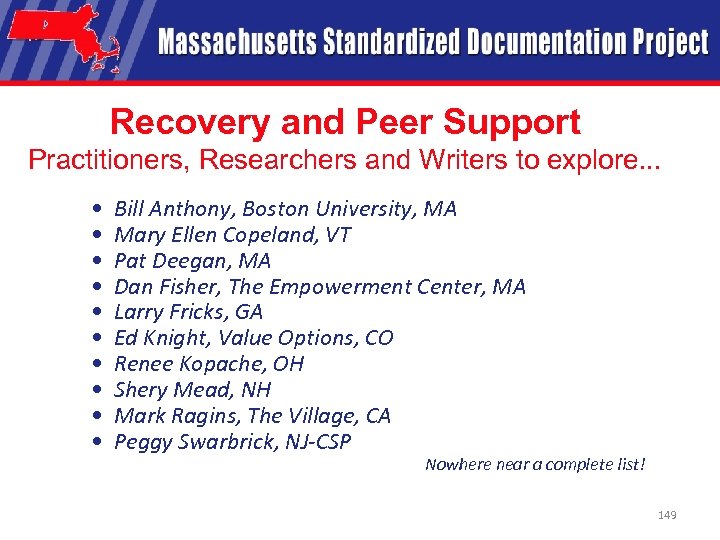 Recovery and Peer Support Practitioners, Researchers and Writers to explore. . . • •