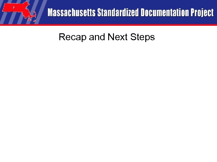 Recap and Next Steps 