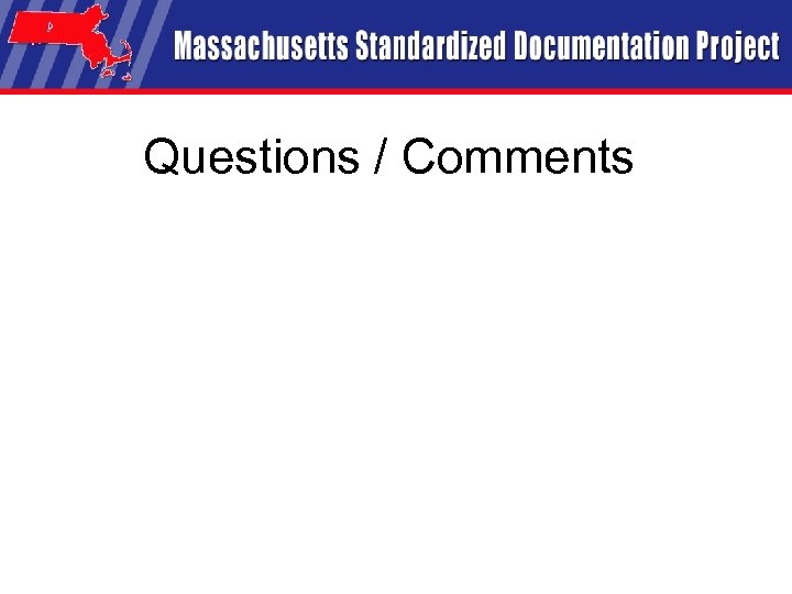 Questions / Comments 