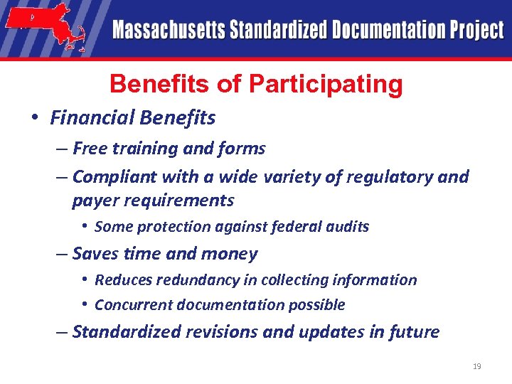 Benefits of Participating • Financial Benefits – Free training and forms – Compliant with