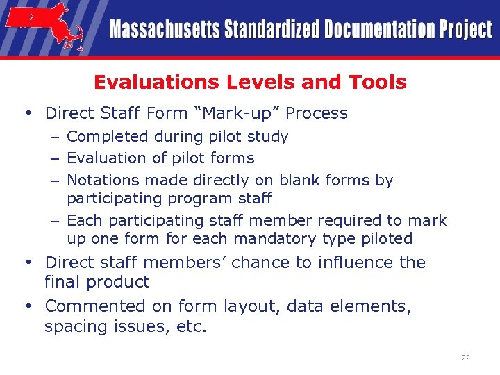Evaluations Levels and Tools • Direct Staff Form “Mark-up” Process – Completed during pilot