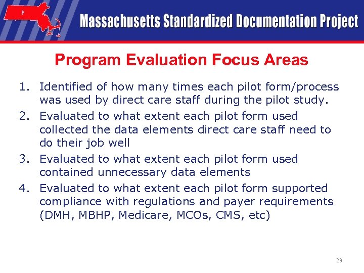 Program Evaluation Focus Areas 1. Identified of how many times each pilot form/process was