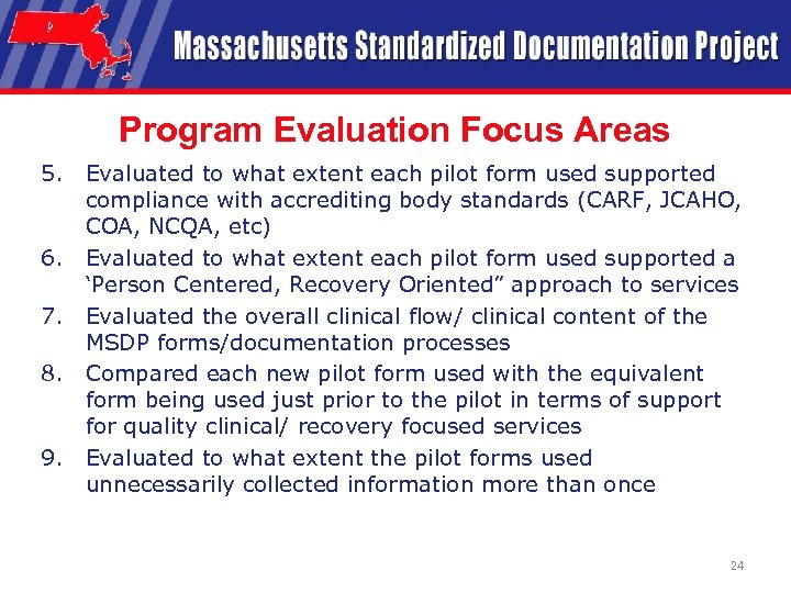 Program Evaluation Focus Areas 5. Evaluated to what extent each pilot form used supported