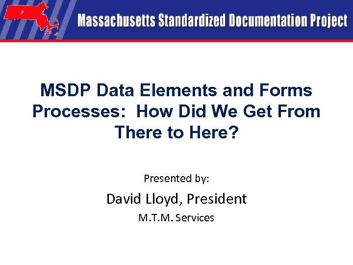 MSDP Data Elements and Forms Processes: How Did We Get From There to Here?