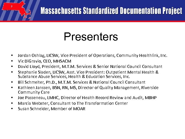Presenters • • • Jordan Oshlag, LICSW, Vice President of Operations, Community Healthlink, Inc.
