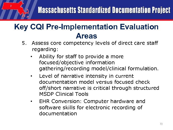 Key CQI Pre-Implementation Evaluation Areas 5. Assess core competency levels of direct care staff