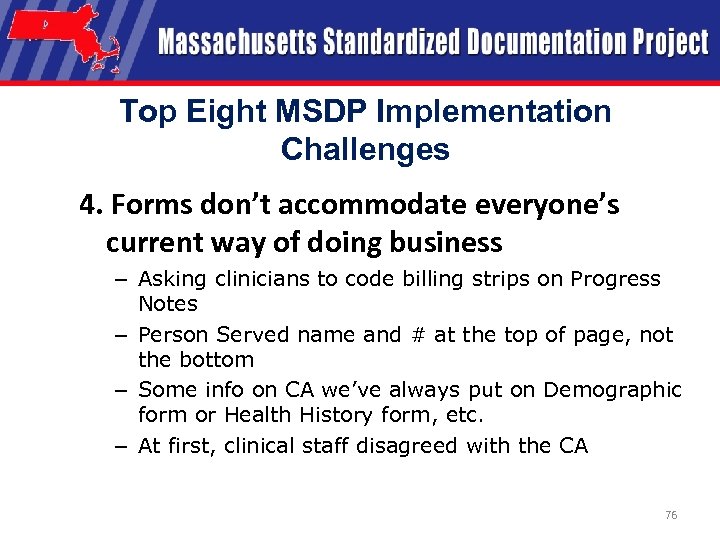 Top Eight MSDP Implementation Challenges 4. Forms don’t accommodate everyone’s current way of doing