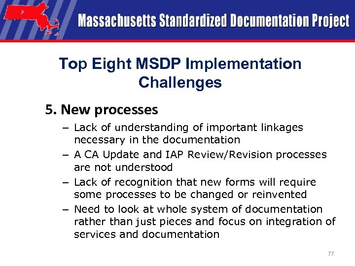 Top Eight MSDP Implementation Challenges 5. New processes – Lack of understanding of important
