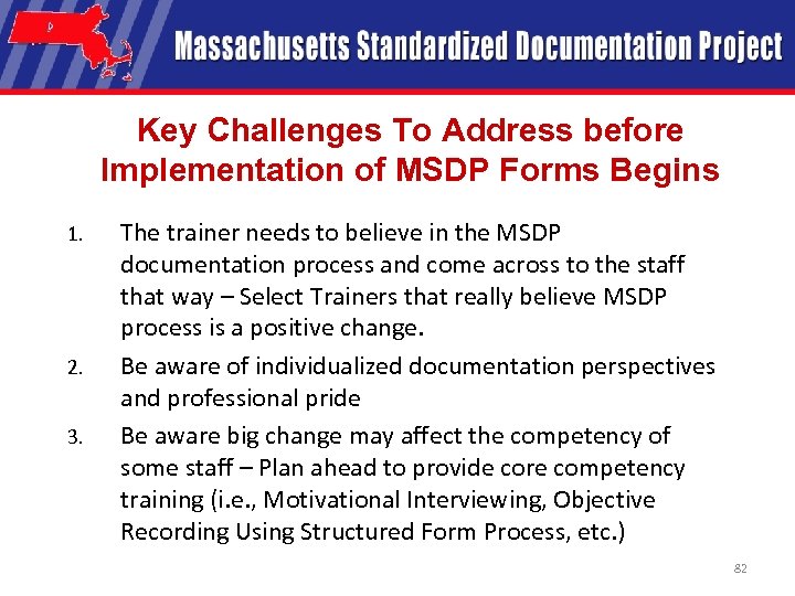 Key Challenges To Address before Implementation of MSDP Forms Begins 1. 2. 3. The