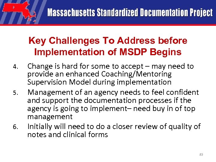 Key Challenges To Address before Implementation of MSDP Begins 4. 5. 6. Change is