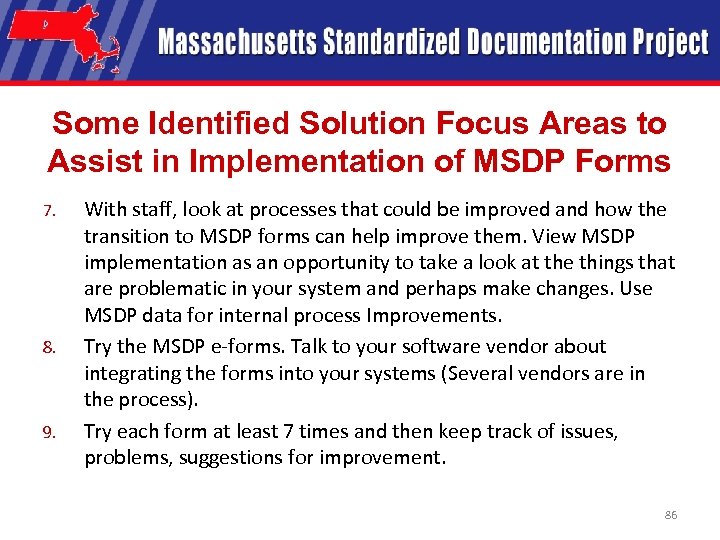 Some Identified Solution Focus Areas to Assist in Implementation of MSDP Forms 7. 8.